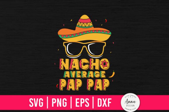 Nacho Average Pap Pap Graphics for Print Templates & Marketing