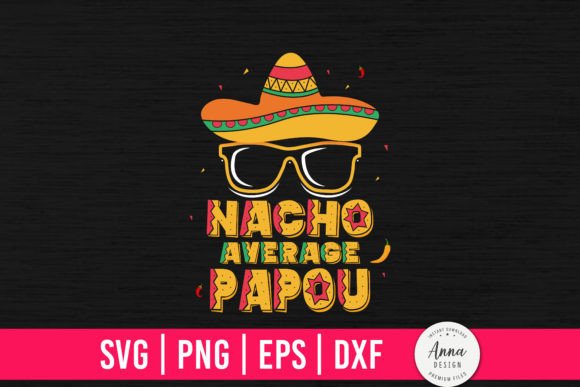 Nacho Average Papou: A Graphic Design Asset for Print Templates